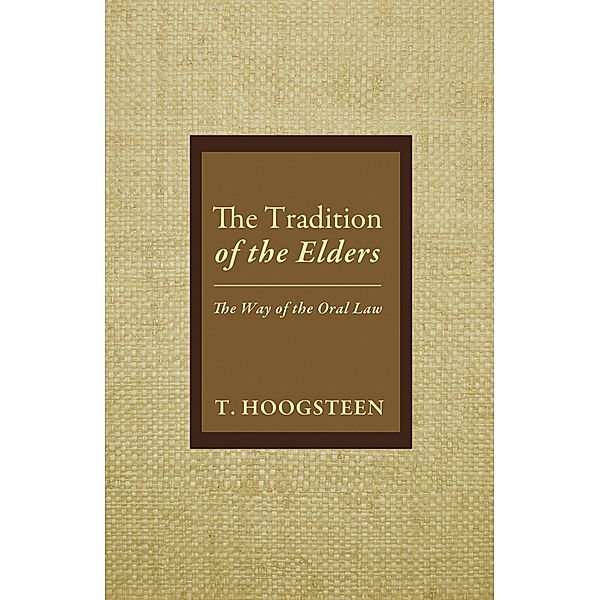 The Tradition of the Elders, T. Hoogsteen
