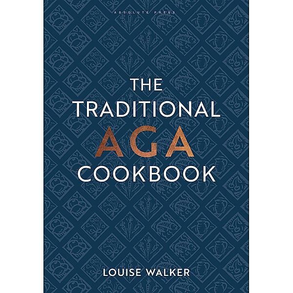 The Traditional Aga Cookbook, Louise Walker