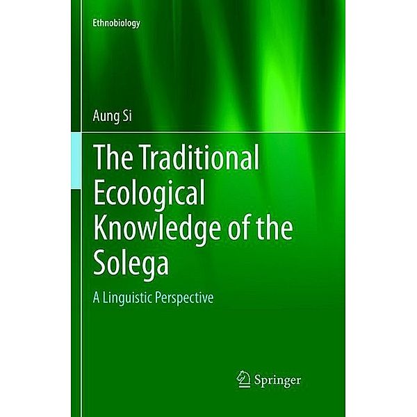 The Traditional Ecological Knowledge of the Solega, Aung Si