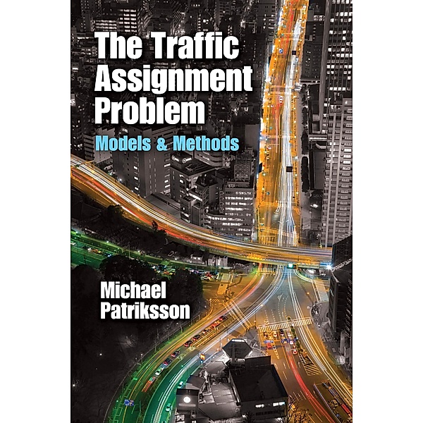 The Traffic Assignment Problem, Michael Patriksson