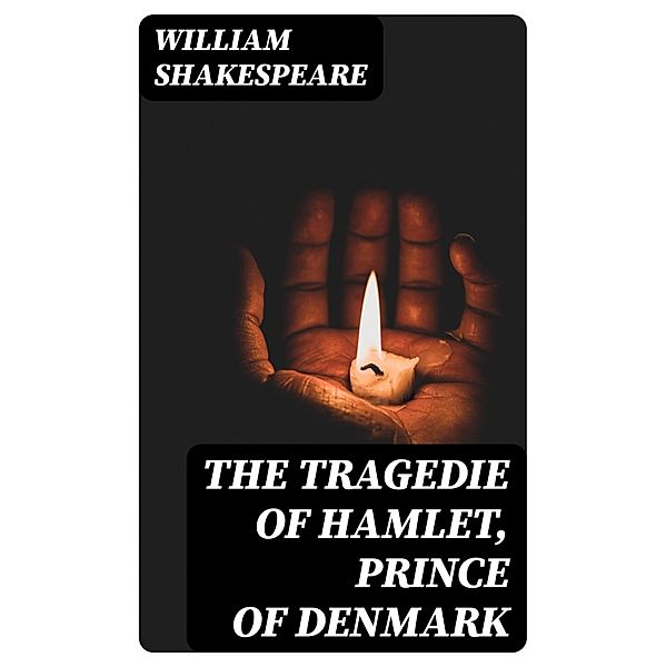 The Tragedie of Hamlet, Prince of Denmark, William Shakespeare