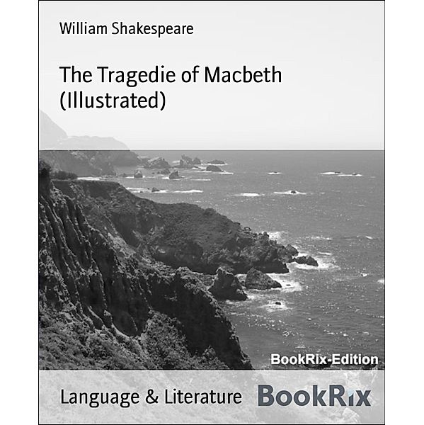 The Tragedie of Macbeth (Illustrated), William Shakespeare