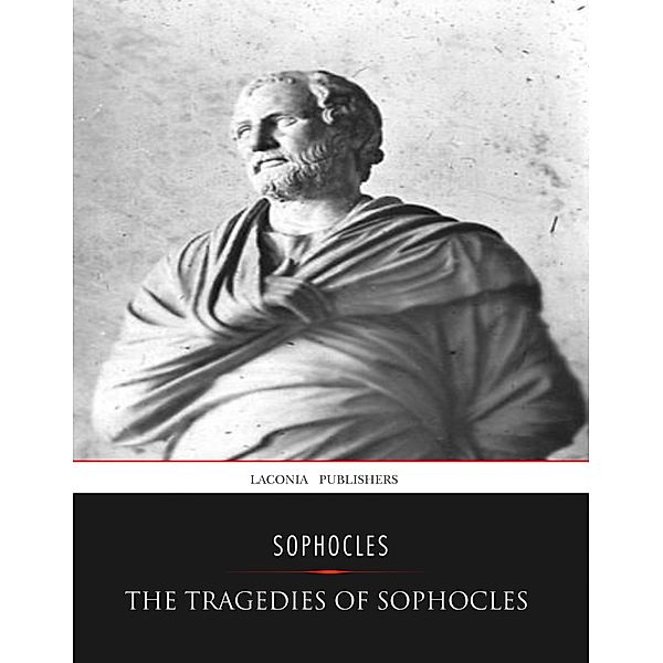 The Tragedies of Sophocles, Sophocles