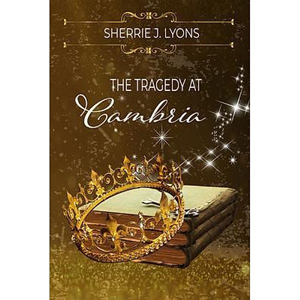 THE TRAGEDY AT CAMBRIA, Sherrie J. Lyons