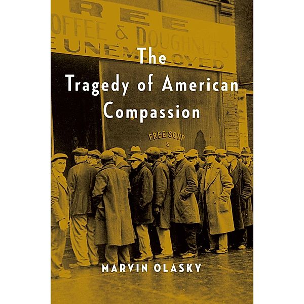 The Tragedy of American Compassion, Marvin Olasky