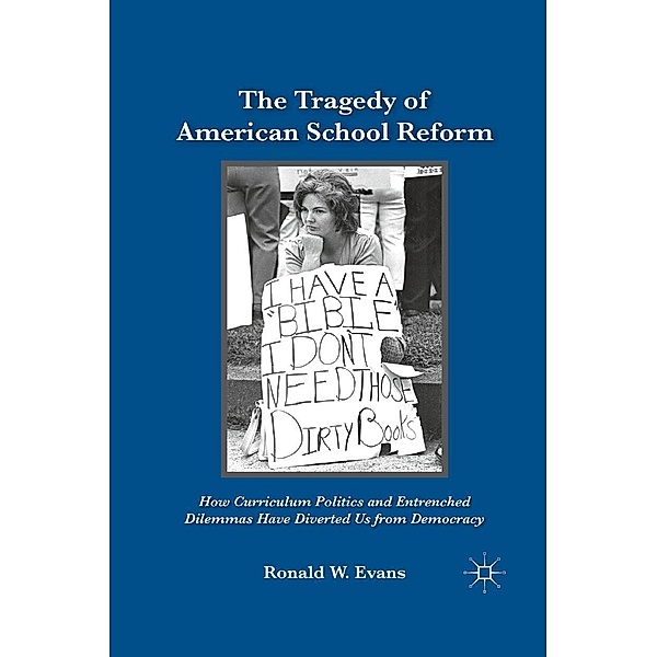 The Tragedy of American School Reform, Ronald W. Evans