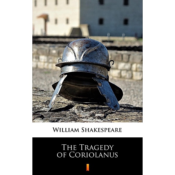 The Tragedy of Coriolanus, William Shakespeare