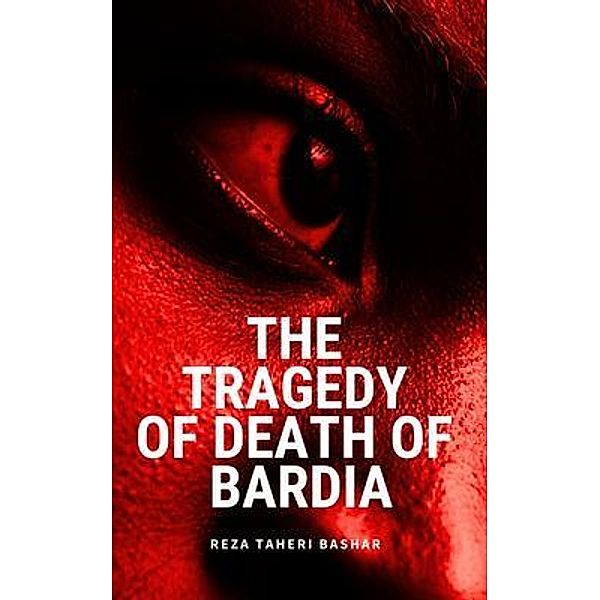 The Tragedy Of Death Of Bardia, Reza Taheribashar