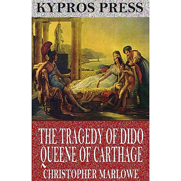 The Tragedy of Dido Queene of Carthage, Christopher Marlowe