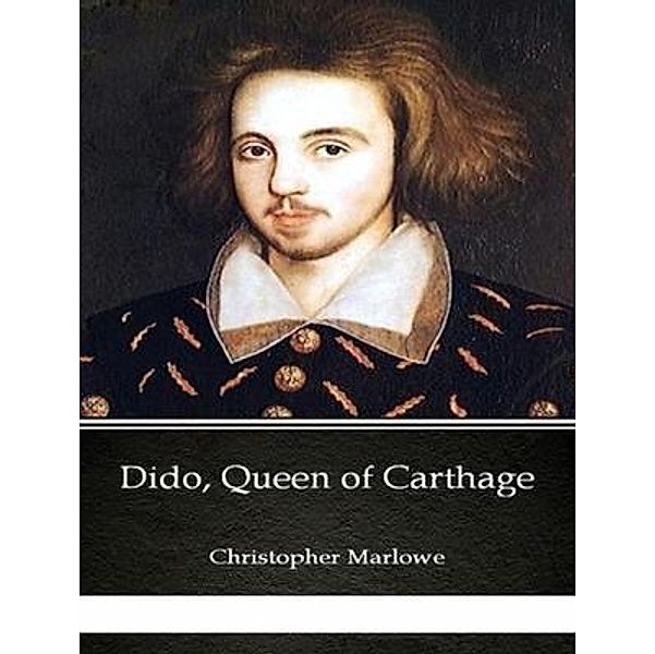 The Tragedy of Dido Queene of Carthage / Vintage Books, Christopher Marlowe