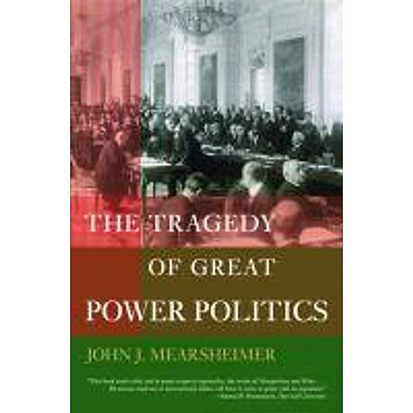 The Tragedy of Great Power Politics, John J. Mearsheimer