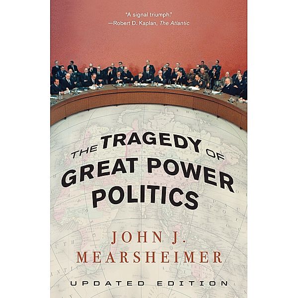 The Tragedy of Great Power Politics (Updated Edition), John J. Mearsheimer