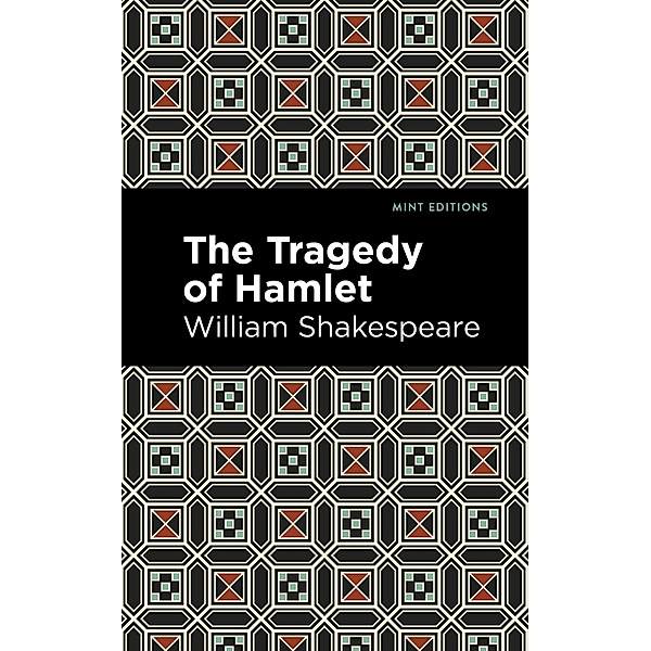 The Tragedy of Hamlet / Mint Editions (Plays), William Shakespeare