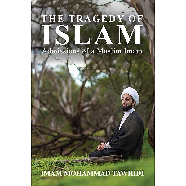 The Tragedy of Islam, Imam Mohammad Tawhidi