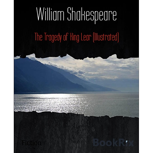 The Tragedy of King Lear (Illustrated), William Shakespeare