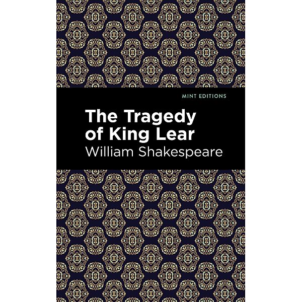 The Tragedy of King Lear / Mint Editions (Plays), William Shakespeare