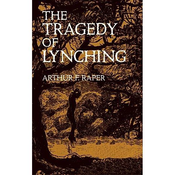 The Tragedy of Lynching / African American, Arthur F. Raper