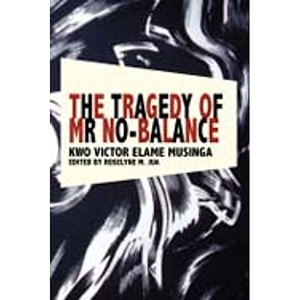 The Tragedy of Mr No Balance, Elame Musinga