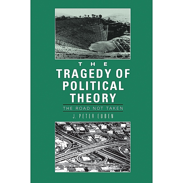 The Tragedy of Political Theory, J. Peter Euben