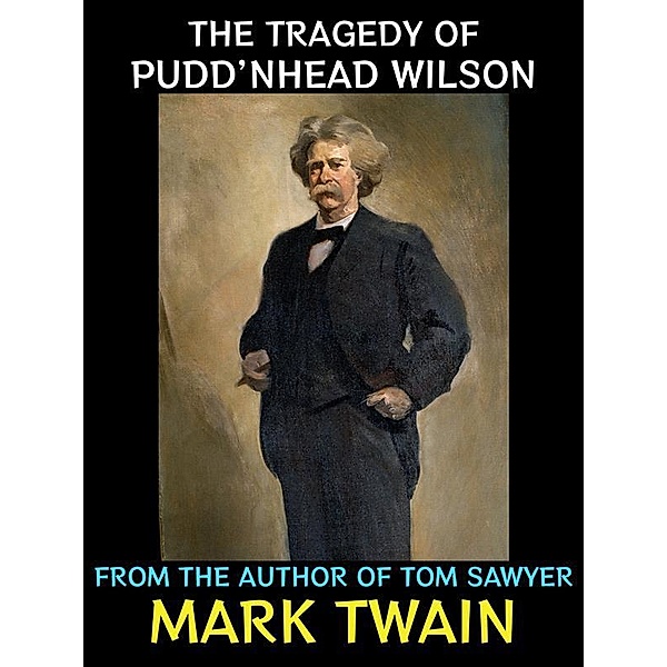 The Tragedy of Pudd'nhead Wilson / Mark Twain Collection Bd.20, Mark Twain