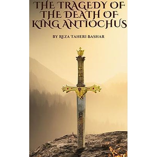 The Tragedy of the Death of the King Antiochus, Reza Taheribashar