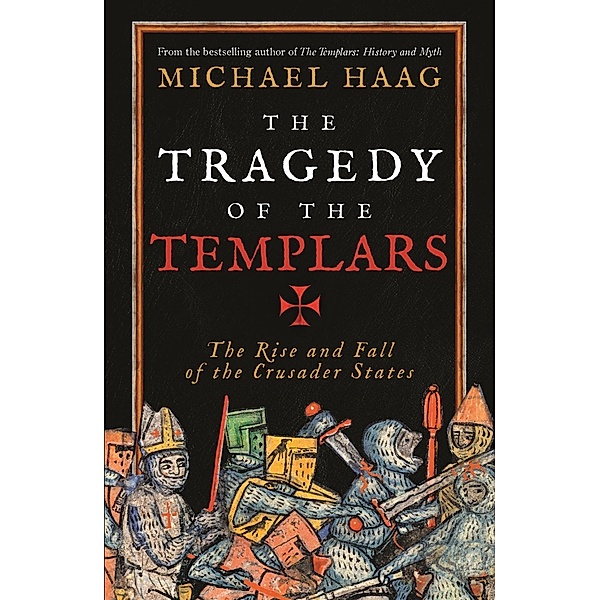 The Tragedy of the Templars, Michael Haag