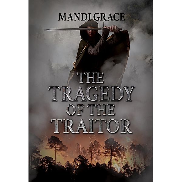 The Tragedy of the Traitor (A Robin Hood Story, #4) / A Robin Hood Story, Mandi Grace