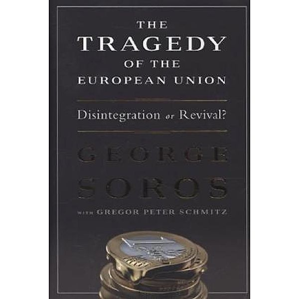 The Tragedy oft the European Union, George Soros, Gregor Schmitz