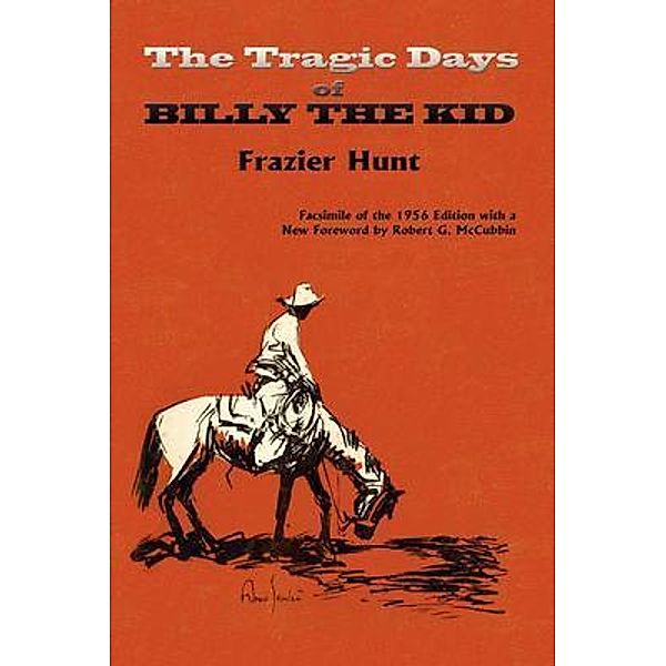 The Tragic Days of Billy the Kid, Frazier Hunt