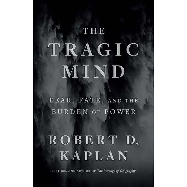 The Tragic Mind, Robert D. Kaplan