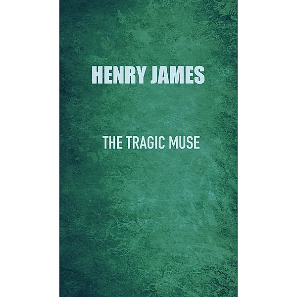 The Tragic Muse, Henry James