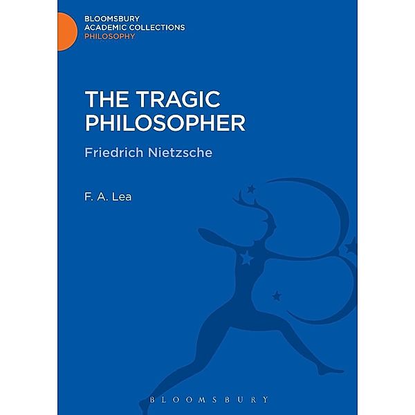 The Tragic Philosopher, F. A. Lea