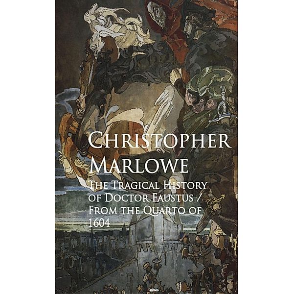 The Tragical History of Doctor Faustus, Christopher Marlowe