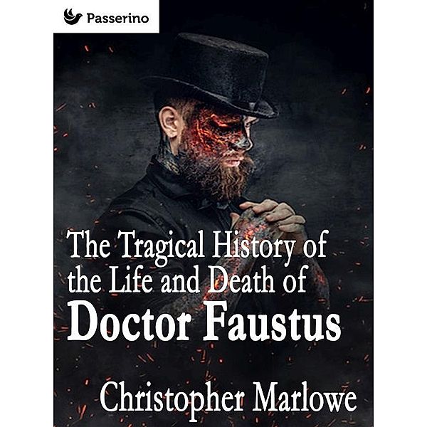 The Tragical History of the Life and Death of Doctor Faustus, Christopher Marlowe