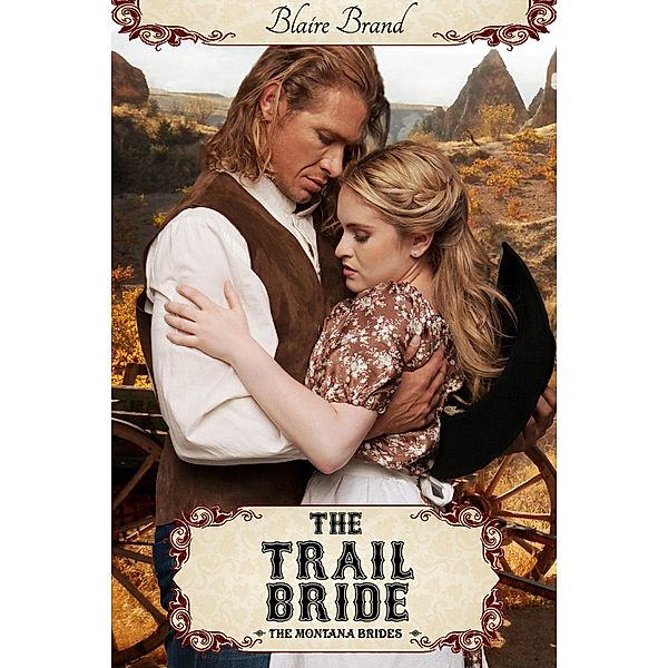 The Trail Bride (The Montana Brides Series, #5), Blaire Brand