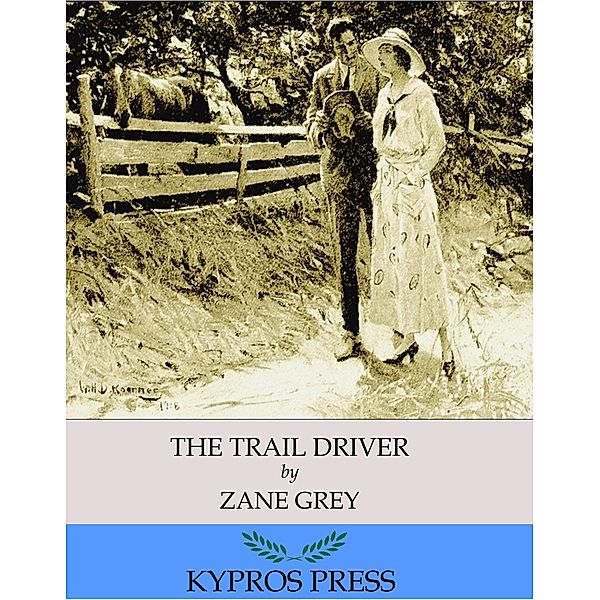 The Trail Driver, Zane Grey