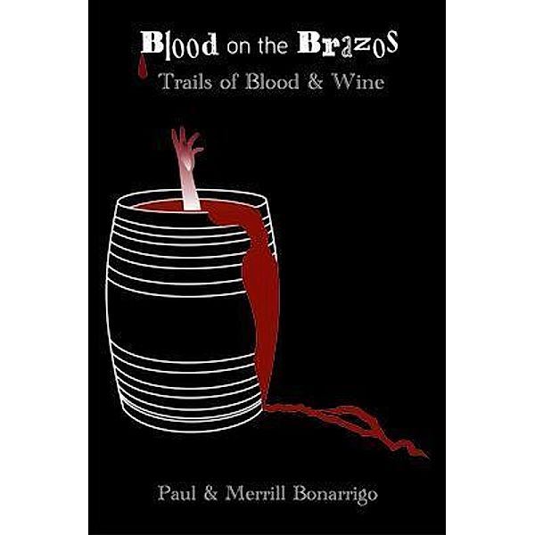 The Trail of Blook and Wine / The Trail of Blood and Wine Bd.2, Paul V Bonarrigo, Merrill Bonarrigo