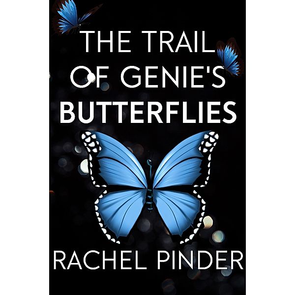 The Trail of Genie's Butterflies, Rachel Pinder