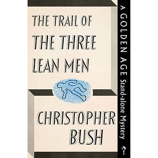 The Trail of the Three Lean Men / Dean Street Press, Christopher Bush