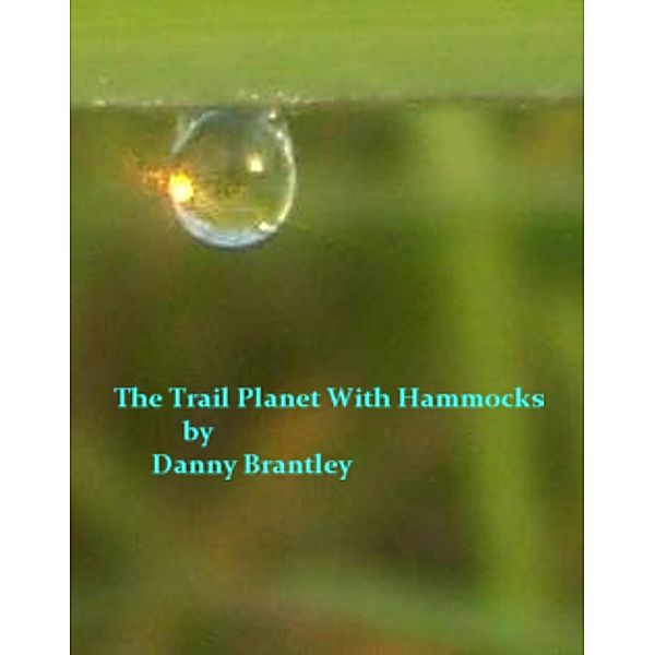 The Trail Planet With Hammocks, Danny Brantley