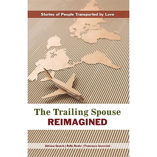 The Trailing Spouse Reimagined / Bergli Books, Rylla Resler, Francesca incocciati, Adriana Quarck