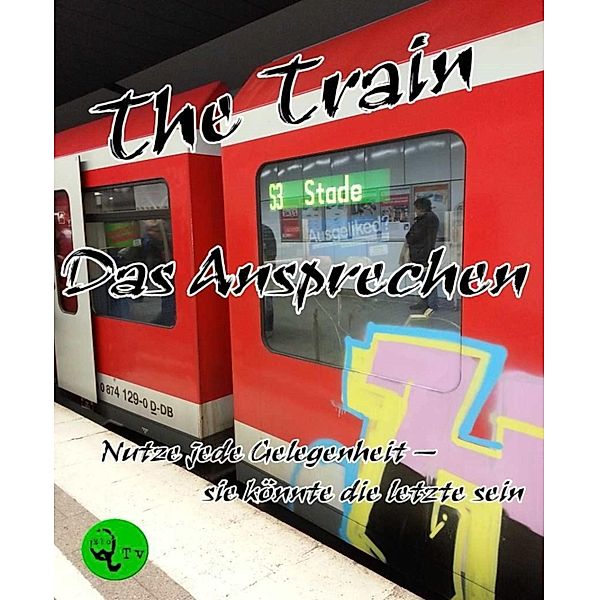 The Train- Das Ansprechen, Johann Ger