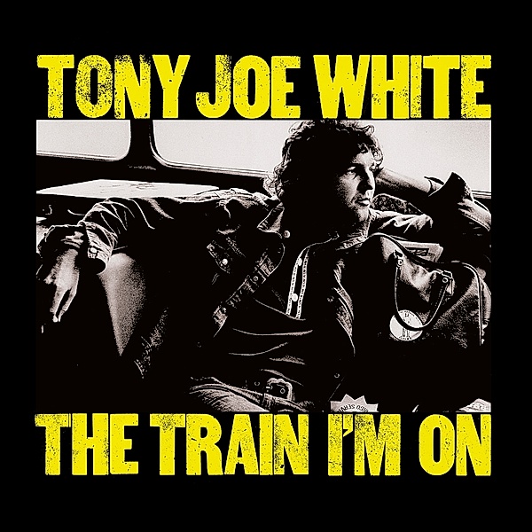The Train I'M On, Tony Joe White