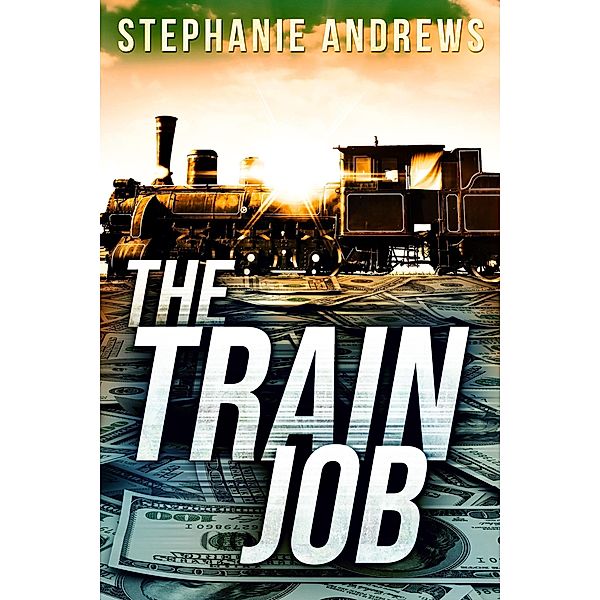 The Train Job (The Levelers, #2) / The Levelers, Stephanie Andrews