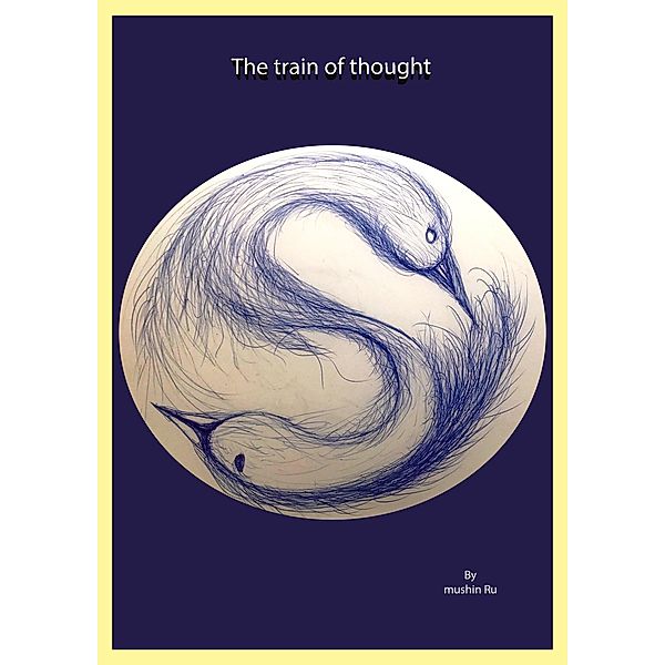 The Train of Thought (A Way of Life, #1) / A Way of Life, Mushin Ru