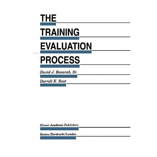 The Training Evaluation Process, Darrell K. Root, David J. Basarab Sr.