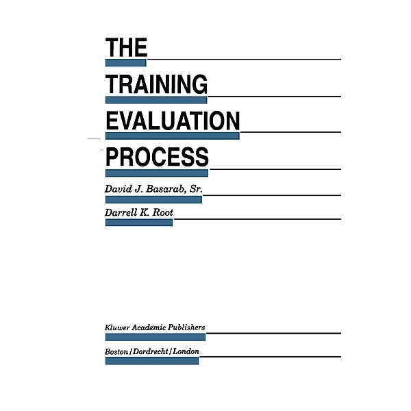 The Training Evaluation Process / Evaluation in Education and Human Services Bd.33, David J. Basarab Sr., Darrell K. Root
