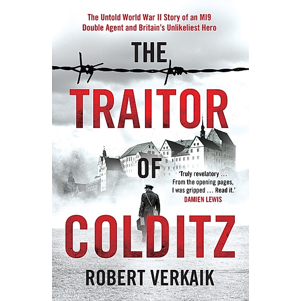 The Traitor of Colditz, Robert Verkaik