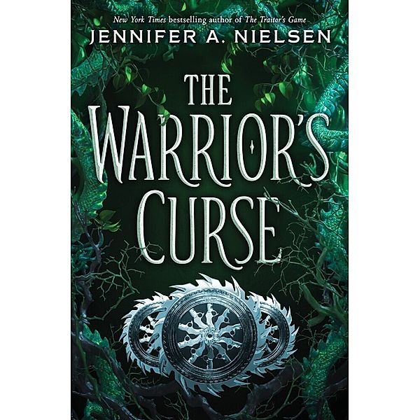 The Traitor's Game: The Warrior's Curse, Jennifer A. Nielsen