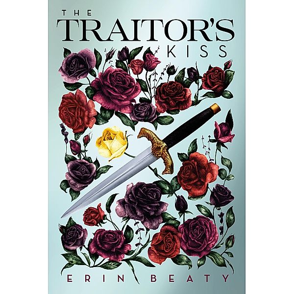 The Traitor's Kiss / Traitor's Trilogy Bd.1, Erin Beaty